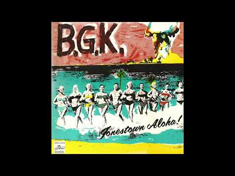B.G.K. - Jonestown Aloha!