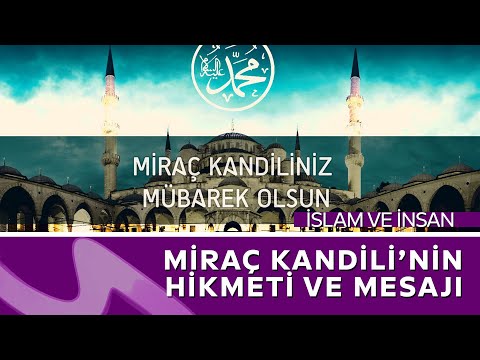 Miraç Kandili’nin Hikmeti ve Mesajı | İslam ve İnsan | Ali Maraşlıgil (Emekli İl Müftüsü)