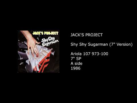 JACK'S PROJECT - Shy Shy Sugarman (7'' Version) - 1986