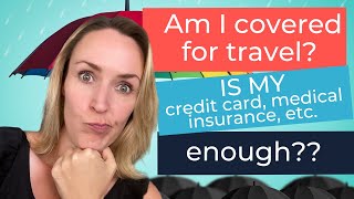 WHICH TRAVEL INSURANCE TO BUY//Is your personal health insurance or credit card travel plan enough?