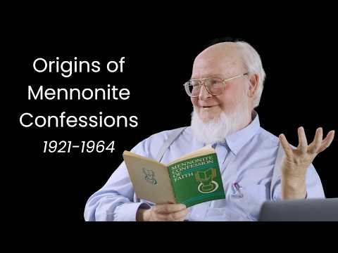 Mennonite Confessions of Faith: 1921 vs 1963 vs 1964 - Edsel Burdge