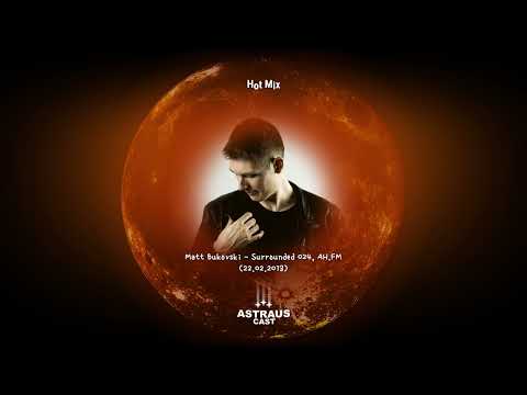 Matt Bukovski - Surrounded 024, AH.FM (22.02.2013)