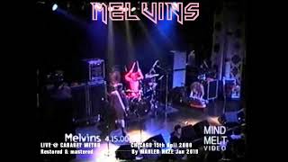 (The) Melvins (US) live @ Cabaret Metro, Chicago.Ill. 15th April 2000 (Full set Restored &amp; mastered)
