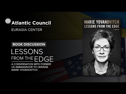 Lessons from the Edge: A conversation with former US Ambassador to Ukraine Marie Yovanovitch