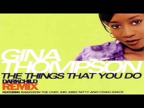 Gina Thompson ft Raekwon , Mike Nitty & Craig Mack – The Things That You Do (Darkchild Remix)