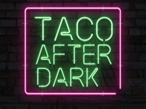 Taco After Dark, Part 6  User Tips & Tricks Essentials
