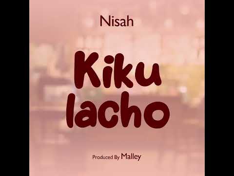 Nissah KIKULACHO official audio