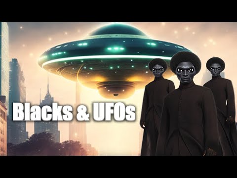 Video $Blacks & UFOs