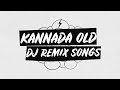Kannada Old Songs DJ Remix - Kannada DJ Remix Songs Collection - 1080p - HQ Audio