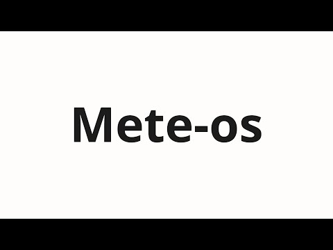 How to pronounce Mete-os