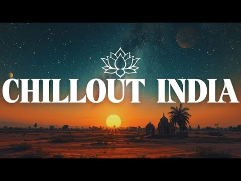 Lotus Nights • Indian Chillout Lounge - 4+ Hours of Chill Vibes -