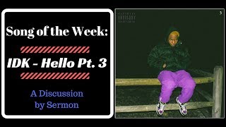 Song of the Week: IDK&#39;s &quot;Hello Pt  3&quot;