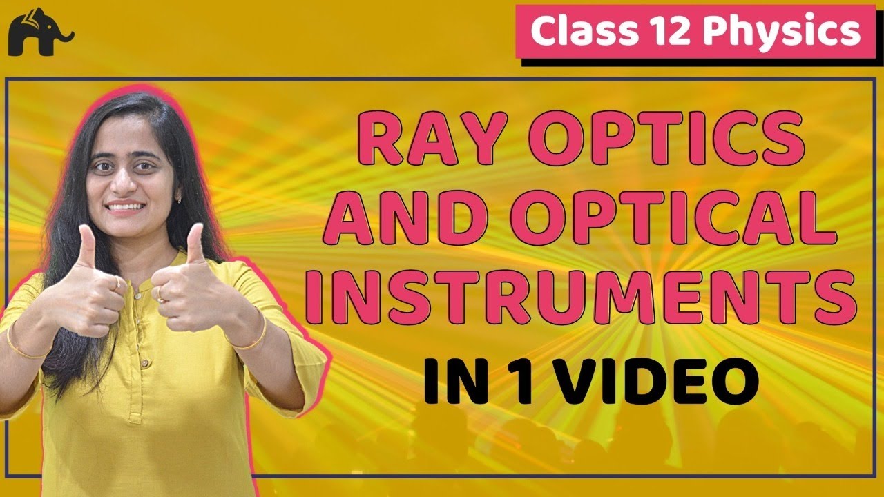Ray Optics & Optical Instruments | Class 12 Physics | NCERT Chapter 9 | CBSE NEET JEE | One Shot