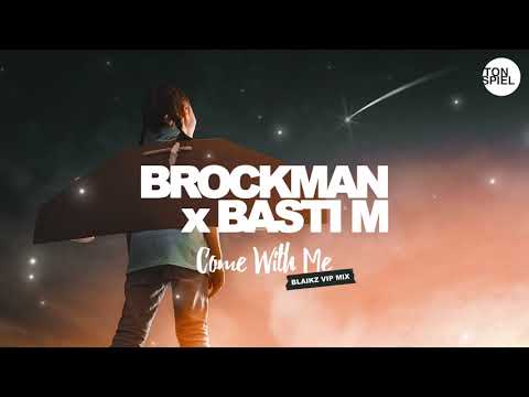 Brockman x Basti M - Come With Me (Blaikz VIP Mix) [Official Audio]