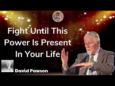 Fight Until This Power Is Present In Your Life - John David Pawson