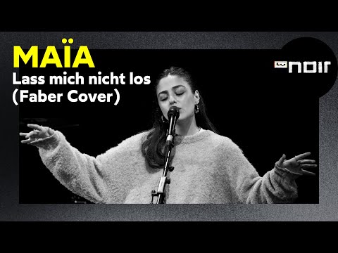 maïa – Lass mich nicht los (Faber Cover) (live bei TV Noir)