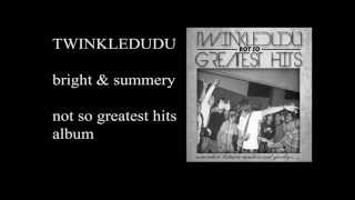 Twinkle Dudu - Bright and Summery (audio)