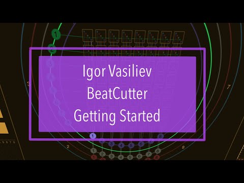 Igor Vasiliev BeatCutter - Tutorial Part 1: Getting Started, Core Concepts