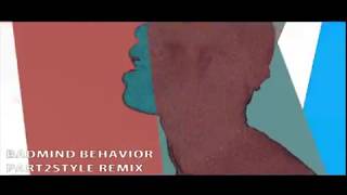 Badmind Behaviour (Part2Style Remix) [feat. Fox & Kiva]