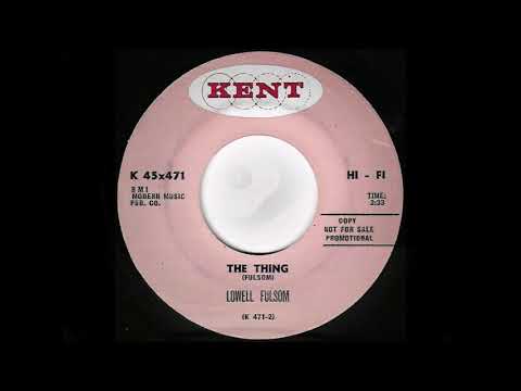Lowell Fulsom ♫ The Thing ♫ Kent K 471 © 1967