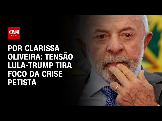 Análise: Tensão Lula-Trump tira foco da crise petista | LIVE CNN