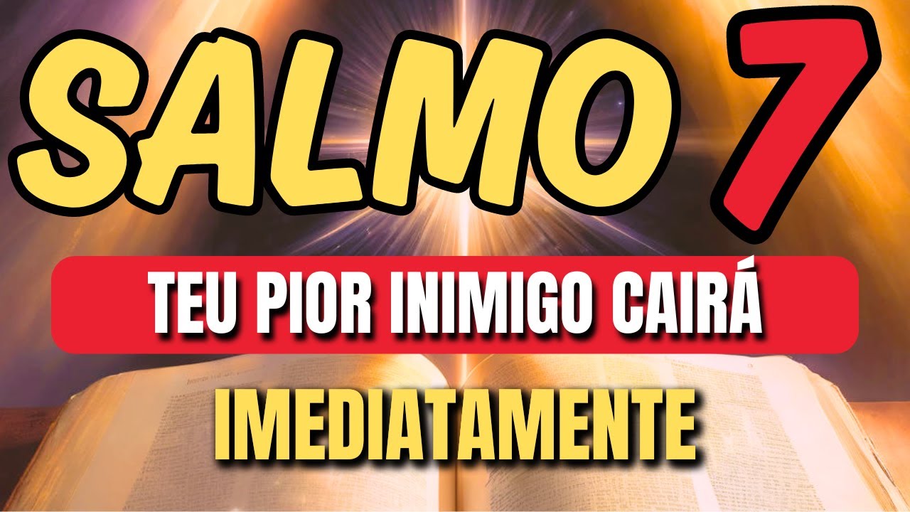 ORAÇÃO do SALMO 7 FORTÍSSIMA para afastar más energias e influências negativas da vida