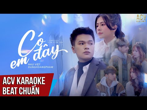 Karaoke | Có Em Đây - Như Việt ft. Dunghoangpham | Beat Chuẩn