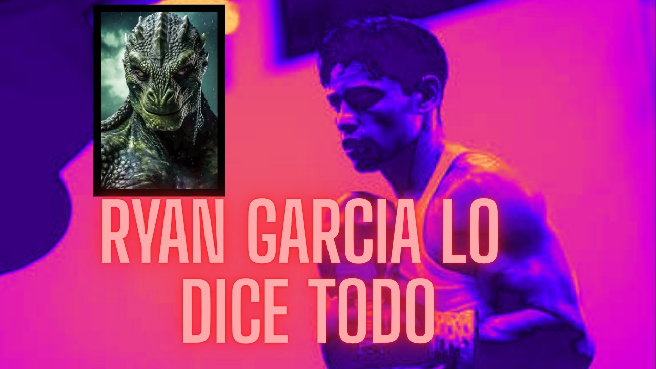 RYAN GARCIA VUELVE A HABLAR