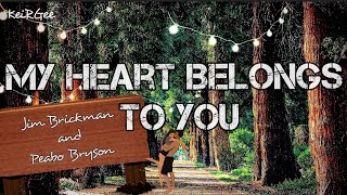 My Heart Belongs to You | by Jim Brickman Ft. Peabo Bryson | KeiRGee Lyrics Video