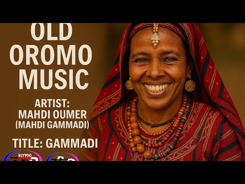 Best Old Oromo Music - Mahdi Gammadi (Oumer) - Gammadi Gammadi mee ati.