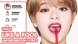 TWICE - Like A Fool (Line Distribution with Color-Coded Lyrics)