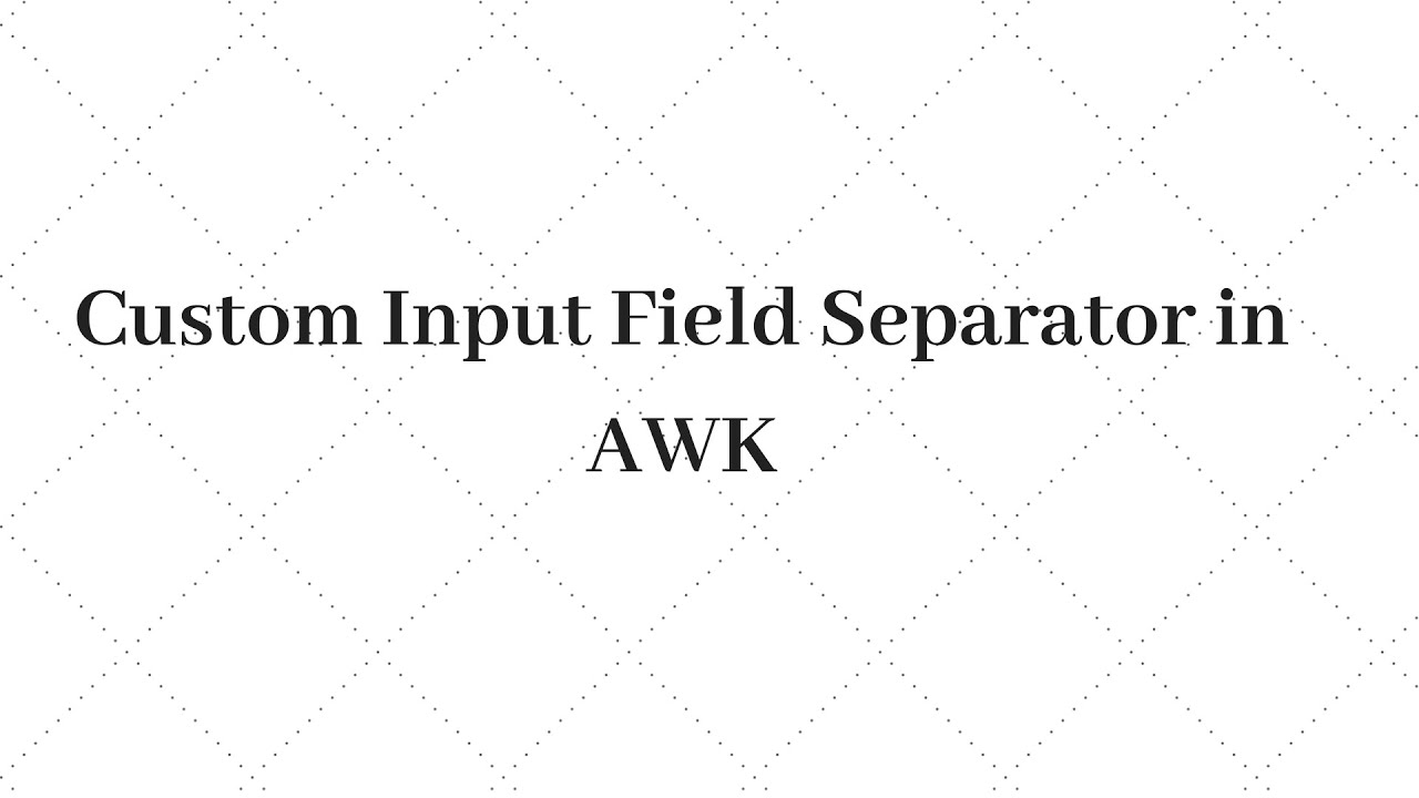 03 - Customize Input field separator in AWK