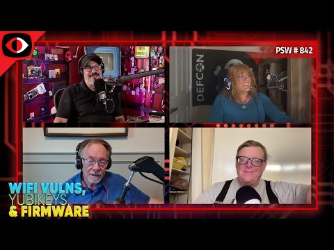Wifi Vulns, Yubikeys, and Firmware - PSW #842