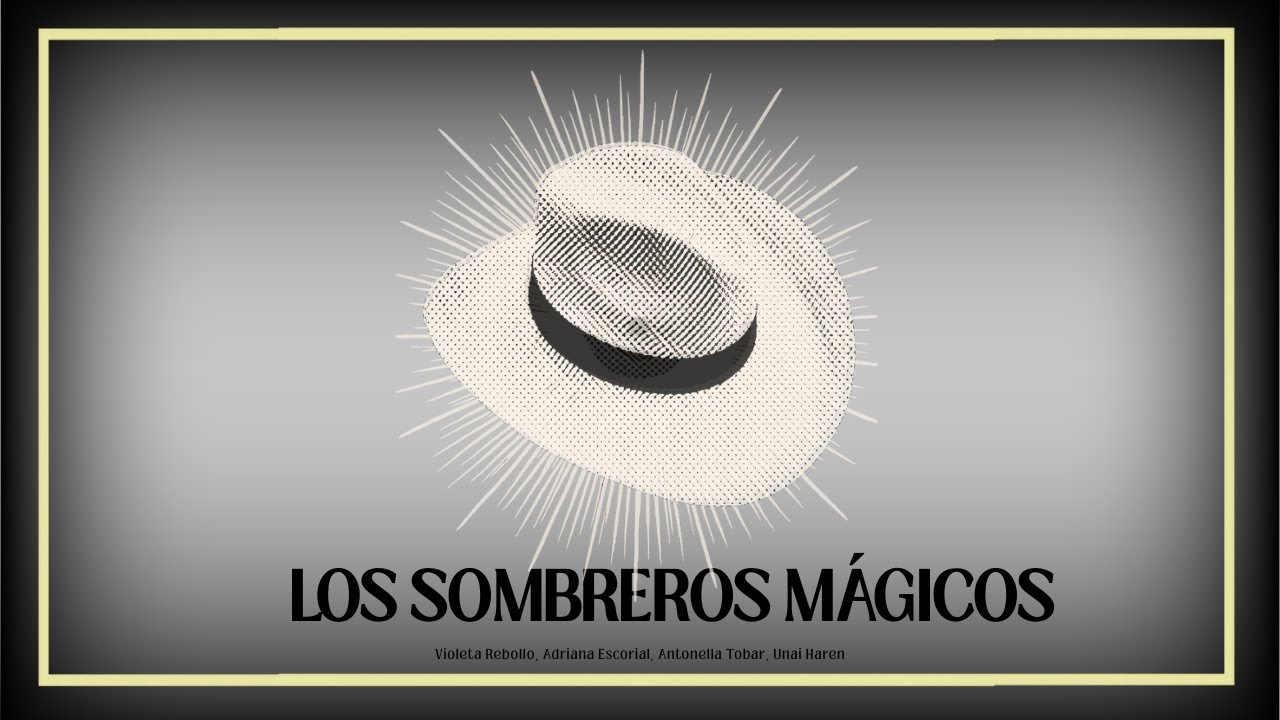 LOS SOMBREROS MÁGICOS