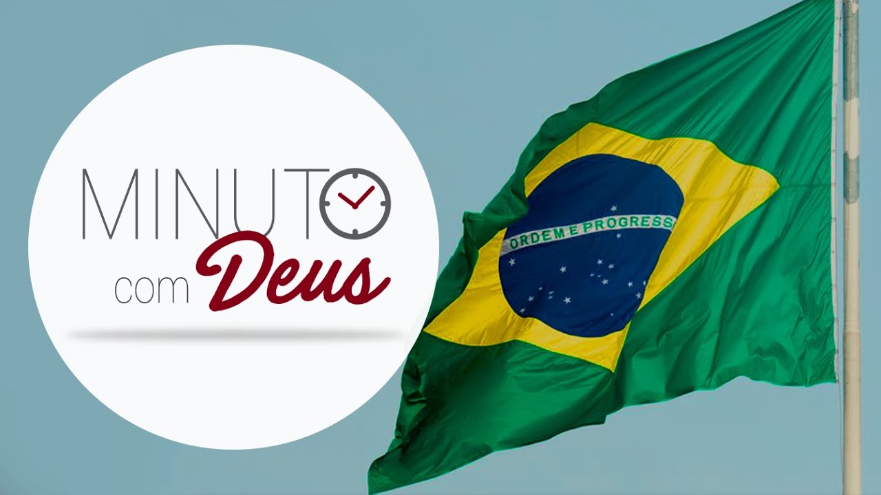 DEUS, PÁTRIA E FAMÍLIA - Minuto com Deus de Hoje