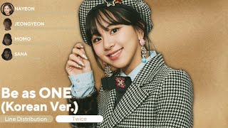 TWICE - Be as ONE (Korean Version) [Line Distribution + Lyrics]