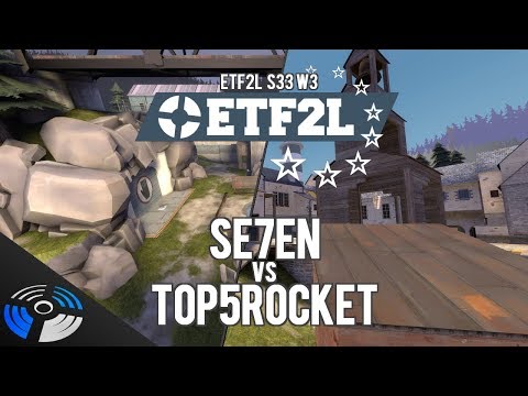 ETF2L S33 W2 - Se7en vs. top5rocket