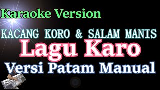 Download lagu [Karaoke] Lagu Karo - Kacang Koro & Salam Manis Versi Patam Manual (Karaoke Lirik) HD mp3