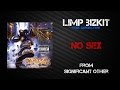 Limp Bizkit - No Sex [Lyrics Video]