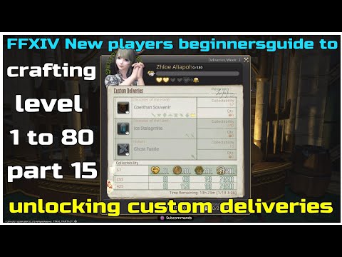 FFXIV New players beginnersguide to crafting part 15 level 1 to 80 unlocking custom deliveries