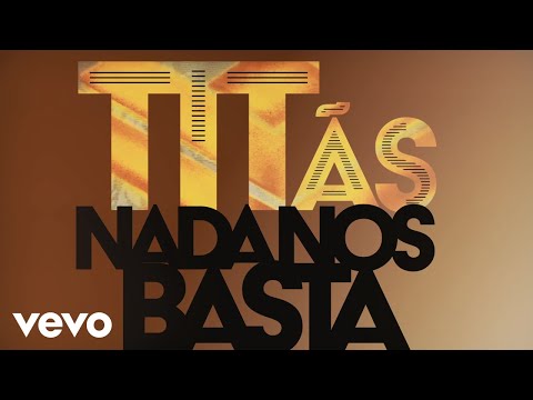 Nada Nos Basta - Titãs