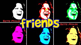 Friends — Bette Midler | Five Decades of Performances 🎤