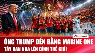 🏆Toàn cảnh chung kết World Cup 2026: Tây Ban Nha đăng quang lần thứ 2, Donald Trump dự lễ trao cúp 