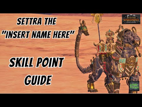 Settra the Imperishable Skill Point Guide - Total War - Warhammer 3