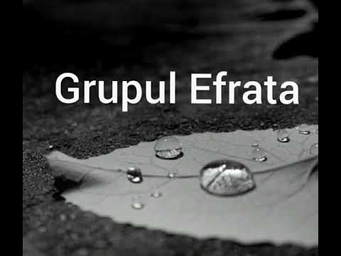 Grupul Efrata * De-atata timp tot ura și războaie