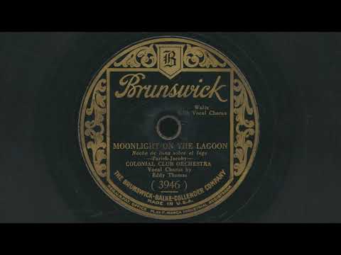 1928 COLONIAL CLUB ORCHESTRA Moonlight On The Lagoon EDDY THOMAS vocals - 78 RPM Record