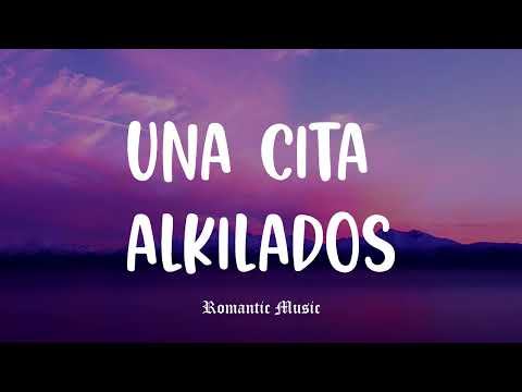 Una Cita - Alkilados [Lyrics]