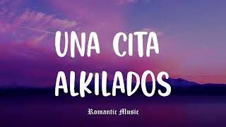 Una Cita - Alkilados [Lyrics]