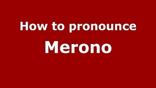 How to pronounce Merono