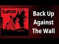 Rancid // Back Up Against The Wall